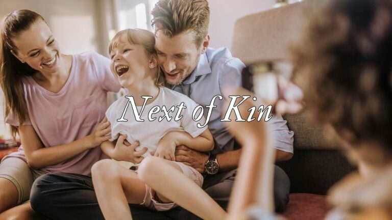 Next of Kin: Understanding Its Importance and Legal Implications